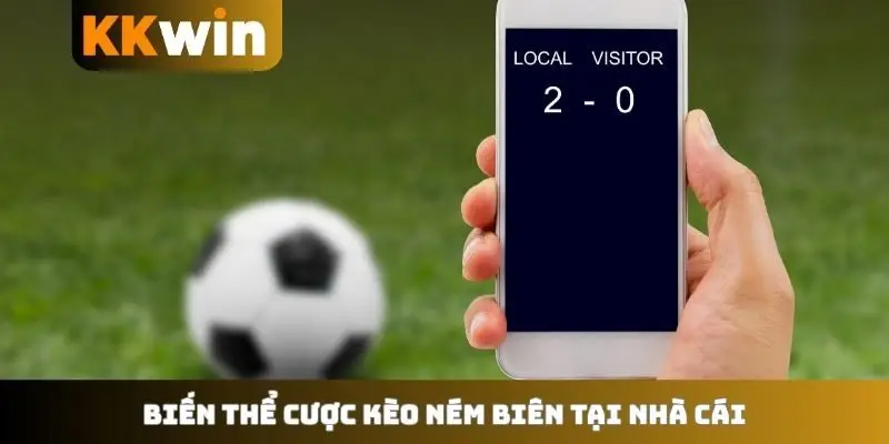Biến thể cược kèo ném biên tại nhà cái