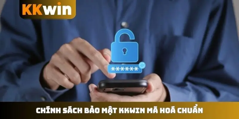 Chính sách bảo mật KKWIN mã hoá chuẩn