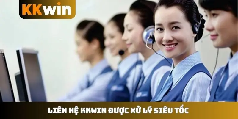 Liên hệ KKWIN được xử lý siêu tốc