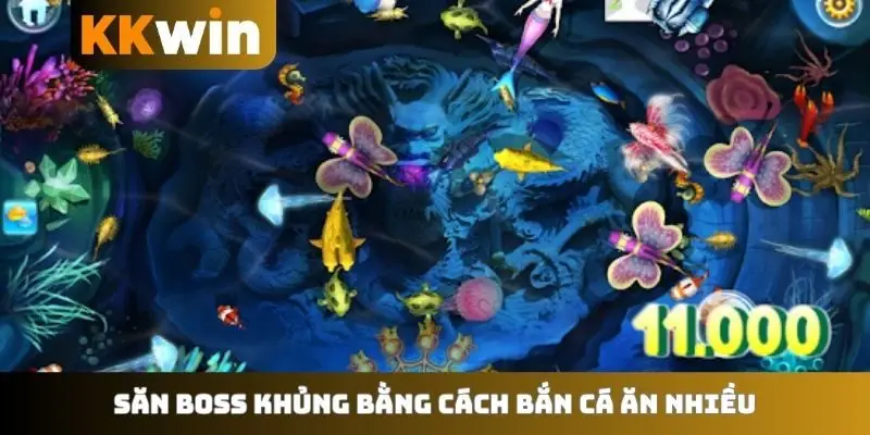Săn boss khủng bằng cách bắn cá ăn nhiều