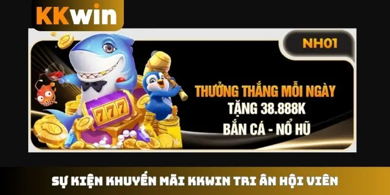 Sự kiện khuyến mãi KKWIN tri ân hội viên