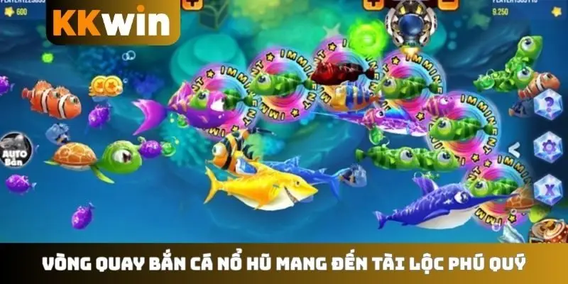 Vòng quay bắn cá nổ hũ mang đến tài lộc phú quý